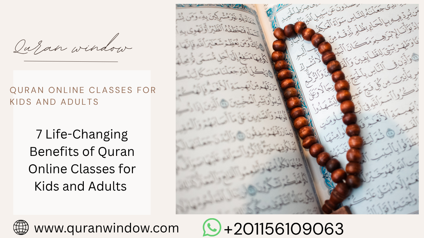 7 Life-Changing Benefits of Quran Online Classes for Kids and Adults (2025 Guide)